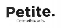 Petite. Cosmethic only.