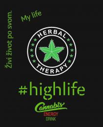Živi život po svom . My life HERBAL THERAPY T #highlife Cannabis ENERGY DRINK