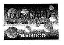 CAMBICARD Sistema Global de Descuentos Tel. 91 5210079