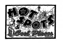 HOT SPOTS & Cool Places
