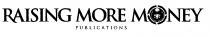 RAISING MORE MONEY PUBLICATIONS