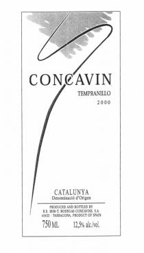 CONCAVIN TEMPRANILLO 2000 CATALUNYA Denominació d'Origen PRODUCED AND BOTTLED BY R.E. 5836-T, BODEGAS CONCAVIS, S.A. 43422- TARRAGONA, PRODUCT OF SPAIN 750ML 12,5% alc./vol.