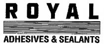 ROYAL ADHESIVES & SEALANTS