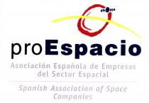 proEspacio Asociación Española de Empresas del Sector Espacial Spanish Association of Space Companies