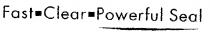 Fast Clear Powerful Seal