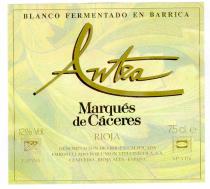 Antea BLANCO FERMENTADO EN BARRICA Marqués de Cáceres RIOJA DENOMINACION DE ORIGEN CALIFICADA EMBOTELLADO POR UNION VITI-VINICOLA CENICERO - RIOJA ALTA - ESPAÑA