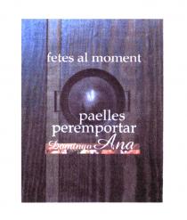 fetes al moment paelles peremportar Domingo Ana