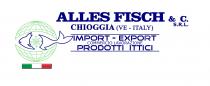 ALLES FISCH & C. S.R.L. CHIOGGIA (VE - ITALY) IMPORT-EXPORT COMMERCIO LAVORAZIONE PRODOTTI ITTICI