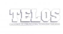TELOS CUADERNOS DE COMUNICACION, TECNOLOGIA Y SOCIEDAD
