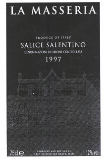 LA MASSERIA PRODUCE OF ITALY SALICE SALENTINO DENOMINAZIONE DI ORIGINE CONTROLLATA 1997 PRODUCED AND BOTTLED BY C.D.P. CELLINO SAN MARCO, ITALY