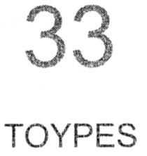 33 TOYPES