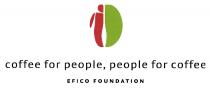 coffee for people, people for coffee EFICO FOUNDATION