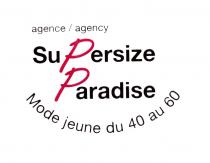 agence/agency SuPersize Paradise Mode jeune du 40 au 60