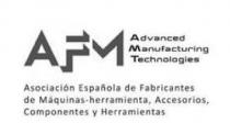 AFM ADVANCED MANUFACTURING TECHNOLOGIES Asociación Española de Fabricantes de Máquinas-herramienta, Accesorios, Componentes y Herramientas.