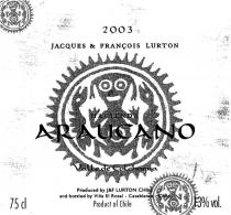 2003 JACQUES & FRANÇOIS LURTON HACIENDA ARAUCANO Valle de Colchagua Produced by J&F LURTON CHILE and bottled by Viña El Rosal - Casablanca - Chile Product of Chile 13% vol. 75cl.