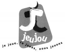 jeujou je joue, tu joues, nous jouons