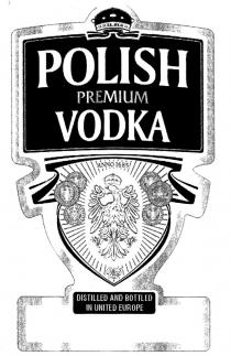 POLISH PREMIUM VODKA ANNO 1685 DISTILLED AND BOTTLES IN UNITED EUROPE