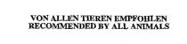 VON ALLEN TIEREN EMPFOHLEN RECOMMENDED BY ALL ANIMALS