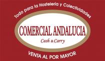 Todo para la Hostelería y Colectividades COMERCIAL ANDALUCIA Cash & Carry VENTA AL POR MAYOR