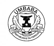 UMBABA LIBERTE UNITE PLAISIR REPUBLIQUE DU PERSON