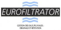 EUROFILTRATOR GESTION DES EAUX PLUVIALES : DRAINAGE ET RÉTENTION