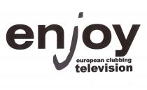 enjoy european clubbing television