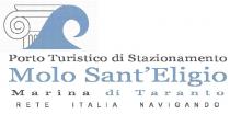 Porto Turistico di Stazionamento Molo Sant'Eligio Marina di Taranto RETE ITALIA NAVIGANDO