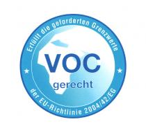 VOC gerecht * Erfüllt die geforderten Grenzwerte * der EU-Richtlinie 2004/42/EG
