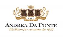 ANDREA DA PONTE Distillatori per vocazione dal 1892 ADP 1892 AD MAIORA