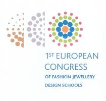 1ST EUROPEAN CONGRESS OF FASHION JEWELLERY DESIGN SCHOOLS