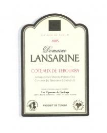 2005 Domaine LANSARINE COTEAUX DE TEBOURBA APPELLATION D'ORIGINE PREMIER CRU COTEAUX DE TEBOURBA CONTRÔLÉE PRODUIT DE TUNISIE