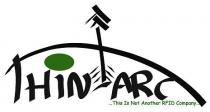 THINARC This Is Not Another RFID Company.