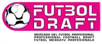 FUTBOL DRAFT MERCADO DEL FUTBOL PROFESIONAL PROFESSIONAL FOOTBALL DRAFT FUTBOL MERKATU PROFESIONALA