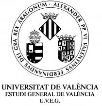 UNIVERSITAT DE VALÈNCIA ESTUDI GENERAL DE VALÈNCIA U.V.E.G. ALEXANDER PP VI VALENTINVS FERDINANDVS DEI GRA REX ARAGONUM
