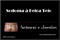 Sodoma à Beira Tejo JAC fantasmas e obsessões www.jalvesdacosta.com 2007 anno bensassy