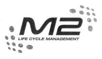 M2 LIFE CYCLE MANAGEMENT
