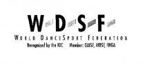 WDSF WORLD DANCESPORT FEDERATION RECOGNIZED BY THE IOC MEMBER: GAISF, ARISF, IWGA