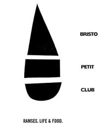 BRISTO PETIT CLUB RAMSES. LIFE & FOOD.