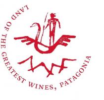 LAND OF THE GREATEST WINES, PATAGONIA