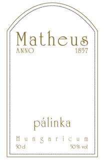 Matheus ANNO 1857 pálinka Hungaricum