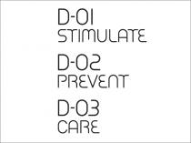 D-01 STIMULATE D-02 PREVENT D-03 CARE