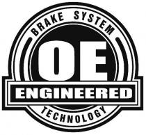 BRAKE SYSTEM OE ENGINEERED TECHNOLOGY
