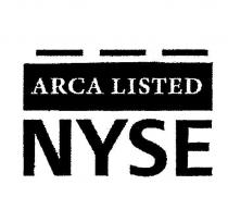 ARCA LISTED NYSE