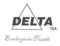 DELTA TEX Evoluzione Tessuti
