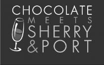 CHOCOLATE MEETS SHERRY & PORT