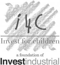 I4C INVEST FOR CHILDREN A FOUNDATION OF INVESTINDUSTRIAL
