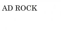 AD ROCK