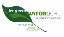 be green NATÜRLICH SELTMANN WEIDEN TECHNOLOGIE UMWELT GESUNDHEIT