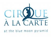 CIRQUE À LA CARTE at the blue moon pyramid