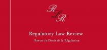 RLR Regulatory Law Review Revue du Droit de la Régulation